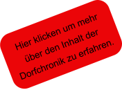 Hier klicken um mehr über den Inhalt der Dorfchronik zu erfahren.